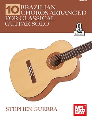 10 Brazilian Choros Arranged for Classical Guitar Solo