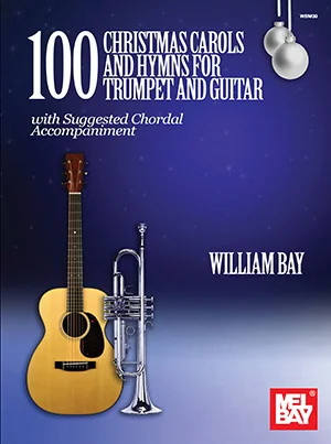 100 Christmas Carols and Hymns for Trumpet and Guitar<br>With Suggested Chordal Accompaniment