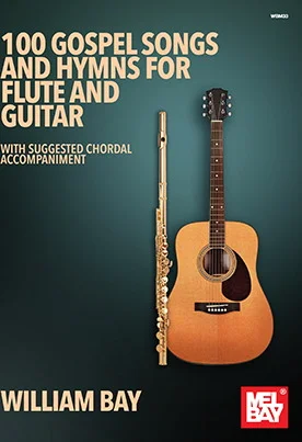 100 Gospel Songs and Hymns for Flute and Guitar<br>With Suggested Chordal Accompaniment
