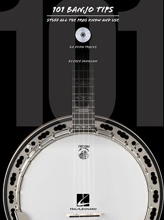101 Five-String Banjo Tips - Stuff All the Pros Know and Use