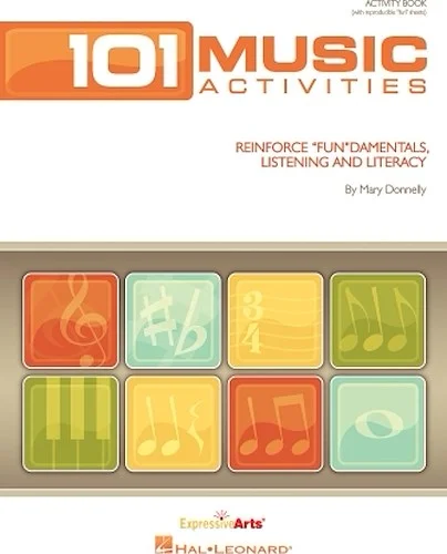 101 Music Activities - Reinforce "Fun"damentals, Listening and Literacy