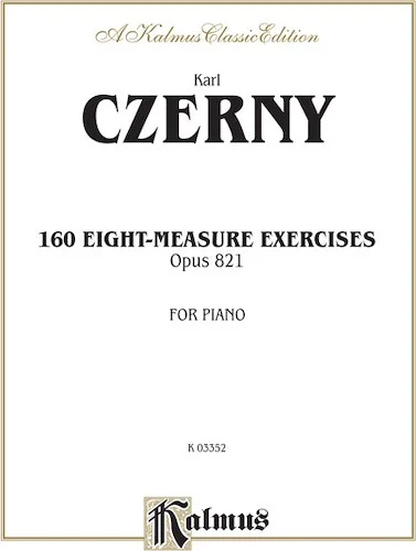 160 8-measure Exercises, Opus 821