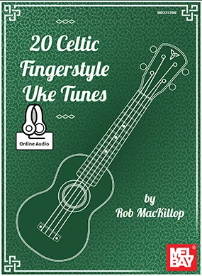 20 Celtic Fingerstyle Uke Tunes