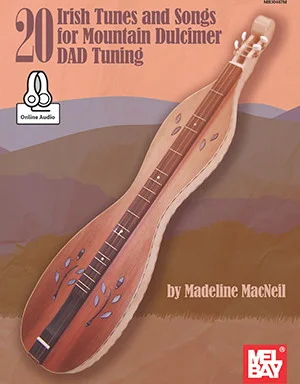 20 Irish Tunes and Songs for Mountain Dulcimer DAD Tuning