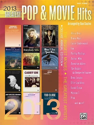 2013 Greatest Pop & Movie Hits: The Biggest Movies * The Greatest Artists