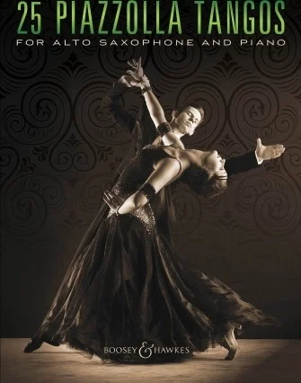 25 Piazzolla Tangos for Alto Saxophone and Piano