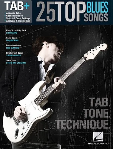 25 Top Blues Songs - Tab. Tone. Technique. - Tab+
