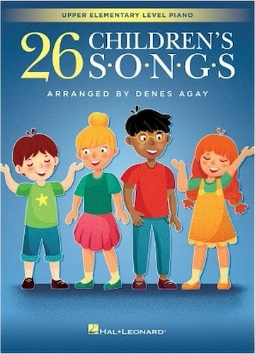 26 Children's Songs - Upper Elementary Level Piano