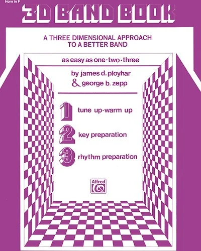 3-D Band Book: A Three-dimensional Approach to a Better Band as Easy as One, Two, Three!