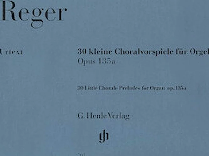 30 Little Chorale Preludes for Organ Op. 135a