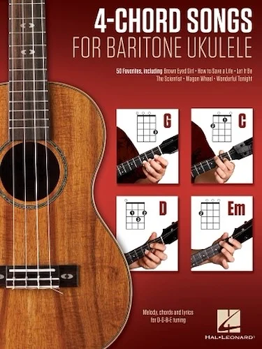 4-Chord Songs for Baritone Ukulele (G-C-D-Em) - Melody, Chords and Lyrics for D-G-B-E Tuning
