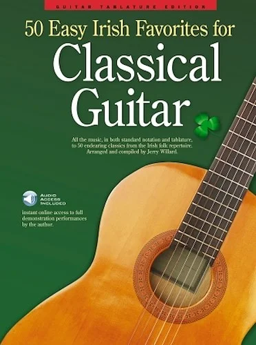 50 Easy Irish Favorites for Classical Guitar - Guitar Tablature Edition