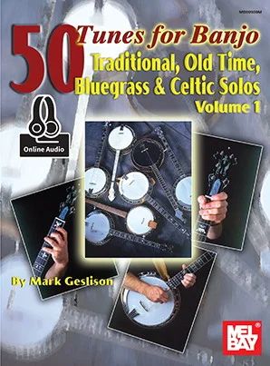 50 Tunes for Banjo, Volume 1<br>Traditional, Old Time, Bluegrass and Celtic Solos