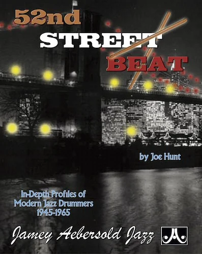 52nd Street Beat: In-Depth Profiles of Modern Jazz Drummers 1945--1965