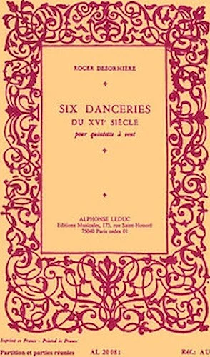 6 Danceries du XV1 Siecle
