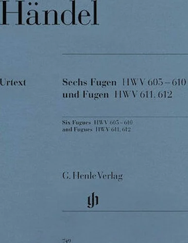 6 Fugues HWV 605-610 and Fugues HWV 611 and 612