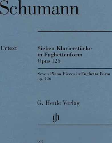 7 Piano Pieces in Fughetta Form, Op. 126