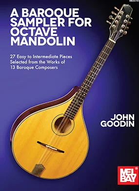 A Baroque Sampler for Octave Mandolin<br>27 Easy to Intermediate Pieces Selected from the Works of 13 Baroque Composers