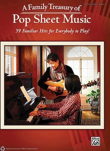 A Family Treasury of Pop Sheet Music - 59 Familiar Hits for Everybody to Play!