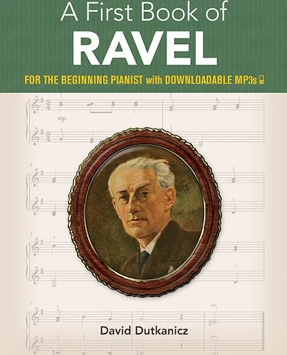 A First Book of Ravel<br>For the Beginning Pianist with Downloadable MP3s
