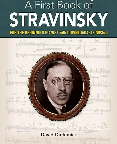 A First Book of Stravinsky<br>For the Beginning Pianist with Downloadable MP3s