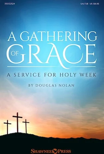 A Gathering of Grace - A Service for Holy Week