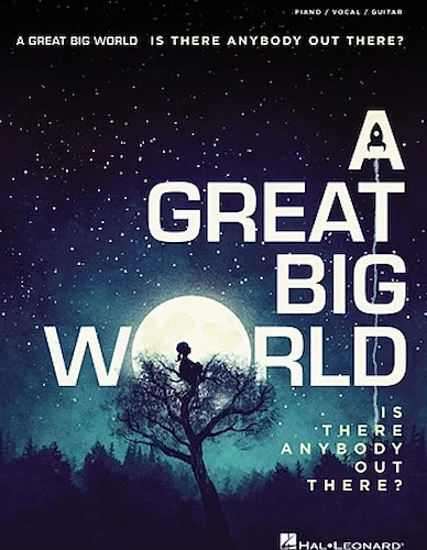 A Great Big World - Is There Anybody Out There?