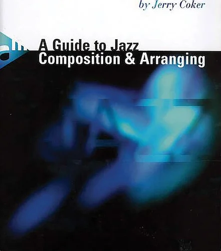 A Guide to Jazz Composition & Arranging