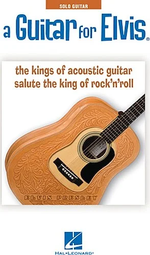 A Guitar for Elvis - The Kings of Acoustic Guitar Salute the King of Rock'N'Roll