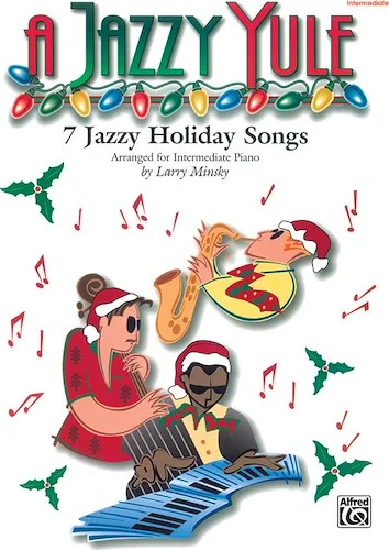 A Jazzy Yule: 7 Jazzy Holiday Songs