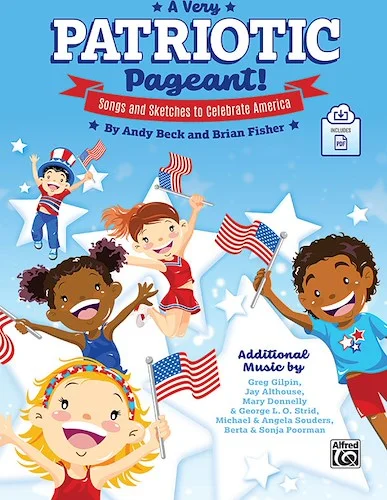 A Very Patriotic Pageant!<br>Songs and Sketches to Celebrate America