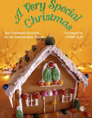 A Very Special Christmas: Ten Christmas Favorites for the Intermediate Pianist