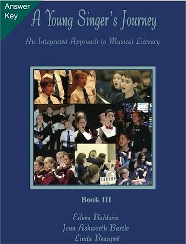 A Young Singer's Journey - Book 3 Answer Key - An Integrated Approach to Musical Literacy