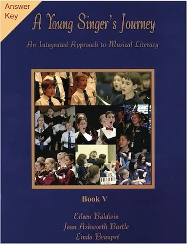 A Young Singer's Journey - Book 5 Answer Key - An Integrated Approach to Musical Literacy