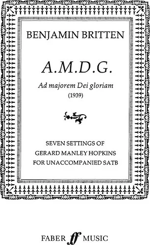 A.M.D.G. (Ad Majoram Dei Gloriam): Seven Settings of Gerard Manley Hopkins for Unaccompanied SATB