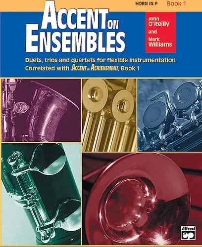 Accent on Ensembles, Book 1: Duets, Trios and Quartets for Flexible Instrumentation Correlated with Accent on Achievement, Book 1