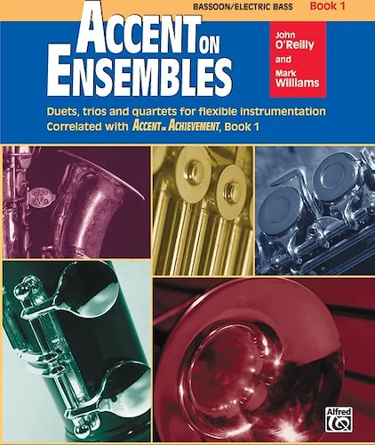 Accent on Ensembles, Book 1: Duets, Trios and Quartets for Flexible Instrumentation Correlated with Accent on Achievement, Book 1