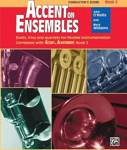 Accent on Ensembles, Book 2: Duets, Trios and Quartets for Flexible Instrumentation Correlated with Accent on Achievement, Book 2