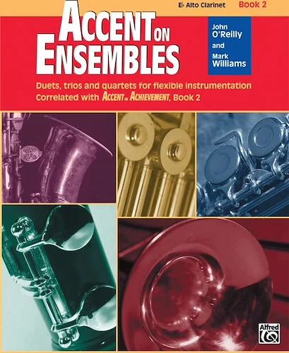 Accent on Ensembles, Book 2: Duets, Trios and Quartets for Flexible Instrumentation Correlated with Accent on Achievement, Book 2