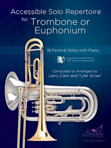 Accessible Solo Repertoire for Trombone or Euphonium - 18 Festival Solos with Piano