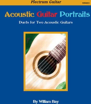 Acoustic Guitar Portraits: Duets for Two Acoustic Guitars<br>Duets for Two Acoustic Guitars