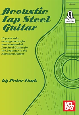 Acoustic Lap Steel Guitar<br>16 great solo arrangements for unaccompanied Lap Steel Guitar