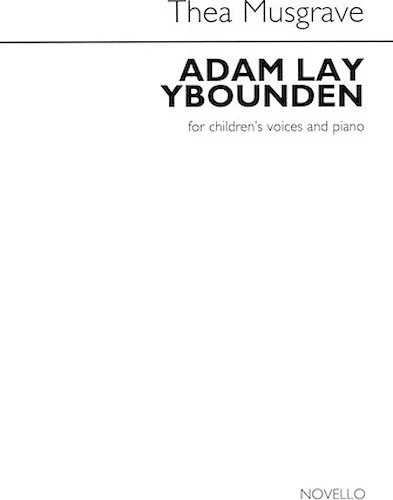 Adam Lay Ybounden - for Children's Voices and Piano