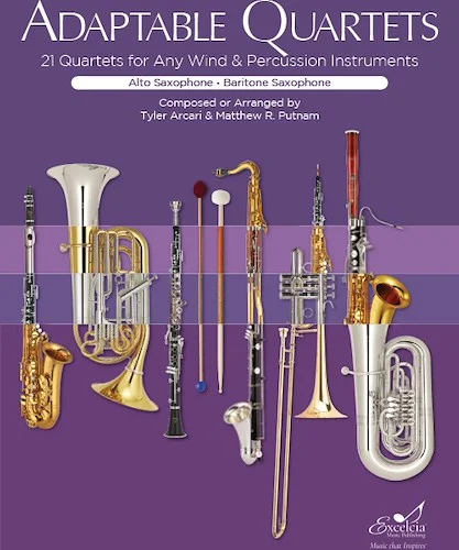 Adaptable Quartets for Alto Saxophone & Baritone Saxophone - 21 Quartets for Any Wind & Percussion Instruments