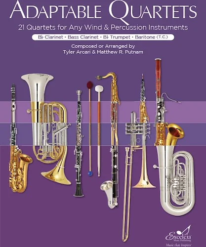 Adaptable Quartets for Bb Clarinet/Bass Clarinet/ Bb Trumpet/Baritone T.C. - 21 Quartets for Any Wind & Percussion Instruments