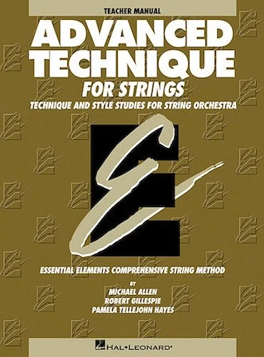 Advanced Technique for Strings (Essential Elements series) - Teacher Manual