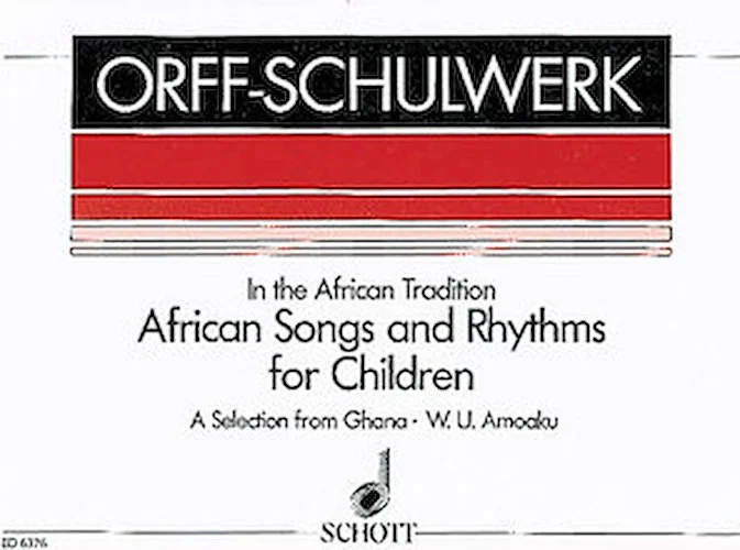 African Songs and Rhythms for Children - A Selection from Ghana for Voices and Orff-Instruments