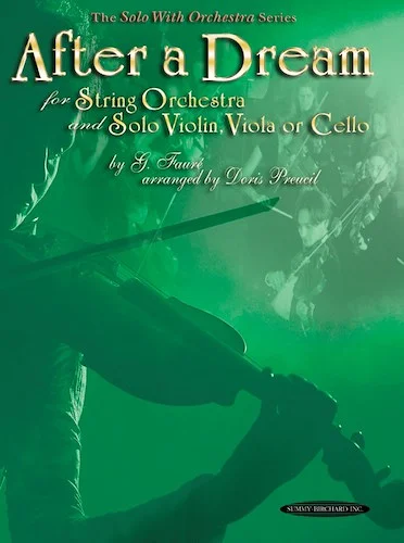 After a Dream: For String Orchestra & Solo Violin, Viola, or Cello