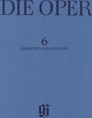 Agnes von Hohenstaufen - 2. Halbband - The Opera, Masterpieces of Operatic History, Volume 6