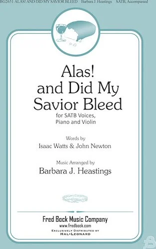 Alas And Did My Savior Bleed